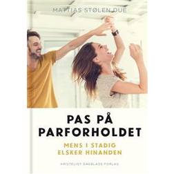 Pas på parforholdet: når kærligheden er kommet for at blive (Indbundet, 2016)