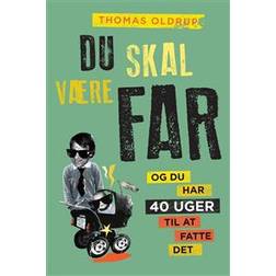 Du skal være far: og du har 40 uger til at fatte det (Hæftet, 2012)