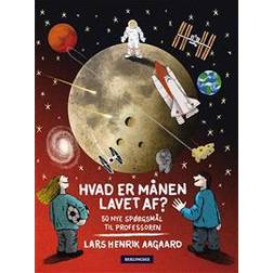 Hvad er månen lavet af: 50 nye spørgsmål til professoren (Indbundet, 2016)
