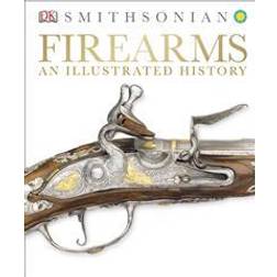 Firearms: An Illustrated History (Hardcover, 2014)