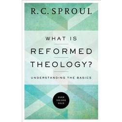 What Is Reformed Theology?: Understanding the Basics (Häftad, 2016)