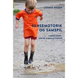 Sansemotorik og samspil: forstå børn, der er svære at forstå (Hæftet, 2016)