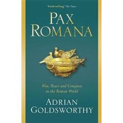 Pax Romana: War, Peace and Conquest in the Roman World (Paperback, 2017)