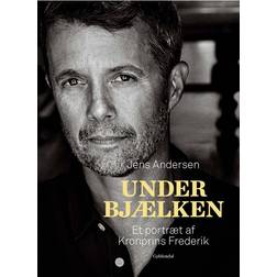 Under bjælken: Et portræt af Kronprins Frederik (Innbundet, 2017)