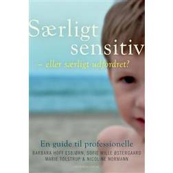 Særligt sensitiv - eller særligt udfordret: en guide til professionelle (Hæftet, 2016)