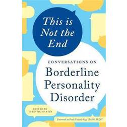 This Is Not the End: Conversations on Borderline Personality Disorder (Häftad, 2016)