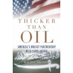 Thicker Than Oil: America's Uneasy Partnership with Saudi Arabia (Paperback, 2008)