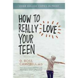 How to Really Love Your Teen (Paperback, 2015)