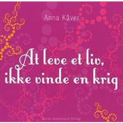 At leve et liv, ikke vinde en krig (Häftad, 2007)
