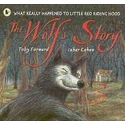 The Wolf's Story: What Really Happened to Little Red Riding Hood (Paperback, 2006)