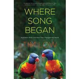 Where Song Began: Australia's Birds and How They Changed the World (Inbunden, 2016)