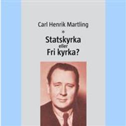 Statskyrka eller Fri kyrka? (Häftad)