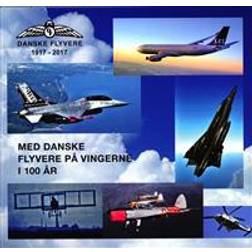 Med danske flyvere på vingerne i 100 år (Indbundet, 2017)