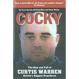 Cocky : The Rise and Fall of Curtis Warren, Britain's Biggest.....: The Rise and Fall of Curtis Warren, Britain's Biggest Drugs Baron (Paperback, 2003)