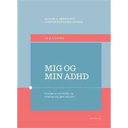 Mig og min ADHD: vejledning (Indbundet, 2017)