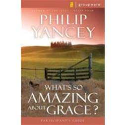 What's So Amazing about Grace? Participant's Guide (Häftad, 2000)