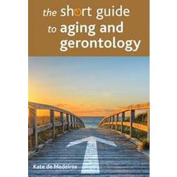 The Short Guide to Aging and Gerontology (Häftad, 2016)
