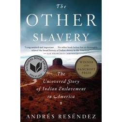 The Other Slavery: The Uncovered Story of Indian Enslavement in America (Paperback, 2017)