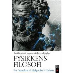 Fysikkens filosofi: fra Demokrit til Holger Bech Nielsen (Indbundet, 2016)