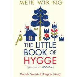 The Little Book of Hygge: Danish Secrets to Happy Living (Inbunden, 2017)