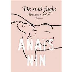 De små fugle: erotiske noveller (Indbundet, 2012)