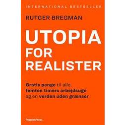 Utopia for realister: Gratis penge til alle, femten timers arbejdsuge og en verden uden grænser (Lydbog, MP3, 2017)
