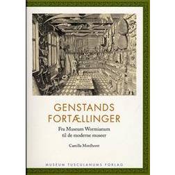 Genstandsfortællinger: Fra Museum Wormianum til de moderne museer (Hæftet, 2009)