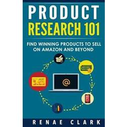 Product Research 101: Find Winning Products to Sell on Amazon and Beyond (Häftad, 2015)