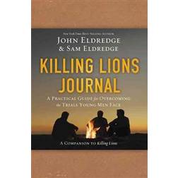 killing lions journal a practical guide for overcoming the trials young men (Paperback, 2014)