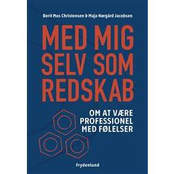 Med mig selv som redskab: om at være professionel med følelser (Hæftet, 2017)