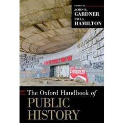 The Oxford Handbook of Public History (Inbunden, 2017)