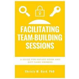 Facilitating Team-Building Sessions: A Guide for Escape Room and Exit Game Owners (Häftad, 2016)