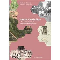 Dansk Vestindien: fra dansk koloni til amerikansk territorium (Hæftet, 2016)
