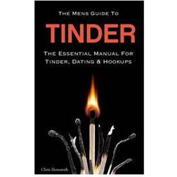 The Mens Guide to Tinder: The Essential Manual for Tinder, Dating & Hookups (Häftad, 2016)
