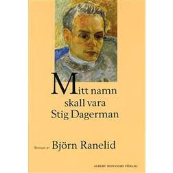 Mitt namn skall vara Stig Dagerman (E-bok)