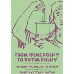 From Crime Policy to Victim Policy (Häftad, 2014)