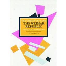 The German Left and the Weimar Republic: A Selection of Documents (Häftad, 2015)