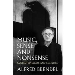 Music, Sense and Nonsense: Collected Essays and Lectures (Häftad, 2018)