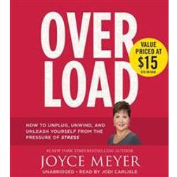 overload how to unplug unwind and unleash yourself from the pressure of str (Audiobook, CD, 2016)