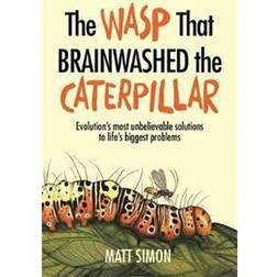 The Wasp That Brainwashed the Caterpillar (Häftad, 2017)