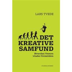 Det kreative samfund: Hvordan Vesten vinder fremtiden (E-bog, 2014)