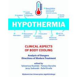 Hypothermia: Clinical Aspects of Body Cooling, Analysis of Dangers, Directions of Modern Treatment (Häftad, 2017)