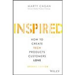 Inspired: How to Create Tech Products Customers Love (Innbundet, 2017)