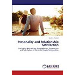 Personality and Relationship Satisfaction: Evaluating Neuroticism, Agreeableness, Extraversion and Satisfaction in Romantic Couple Relationships