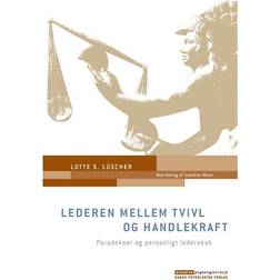Lederen mellem tvivl og handlekraft: Paradokser og personligt lederskab (Hæftet, 2017)