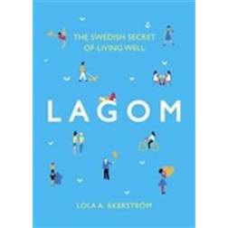 Lagom - The Swedish Art of Living a Balanced, Happy Life (Inbunden, 2017)