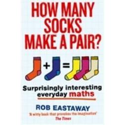 How Many Socks Make a Pair?: Surprisingly Interesting Everyday Maths (Häftad, 2014)