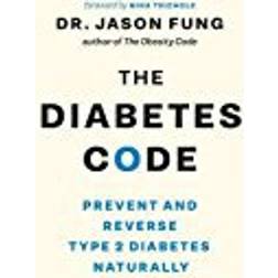 The Diabetes Code: Prevent and Reverse Type 2 Diabetes Naturally (Hæftet, 2018)