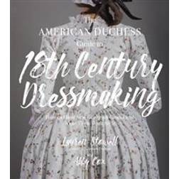 The American Duchess Guide to 18th Century Dressmaking (Häftad)