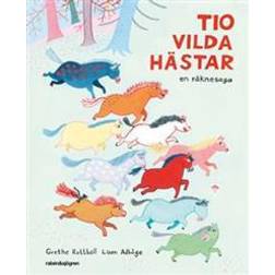 Tio vilda hästar: en räknesaga (Inbunden, 2014)